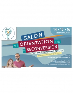 Salon orientation reconversion_14 15 16 décembre 2023_Vendée_La Roche sur Yon_https://face-vendee.fr/salon-de-lorientation/