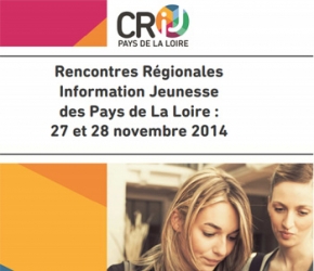 Rencontres Régionales Information Jeunesse des Pays de la Loire Rencontres Régionales Information Jeunesse des Pays de la Loire
