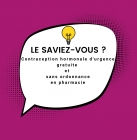 "pilule du lendemain"_contraception d'urgence hormonale_gratuité_sans ordonnance