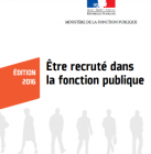 Etre recruté dans la fonction publique : le guide 2016 est paru