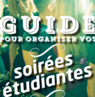 Guide pour organiser vos soirées étudiantes