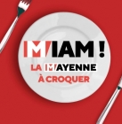 MIAM : la Mayenne à croquer