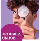 "Trouver un job" le guide 2023 en ligne ou en print est disponible actuellement !